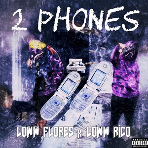 2 Phones (feat. LOWW RICO) [Explicit]