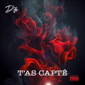 T'as Capté (Explicit)