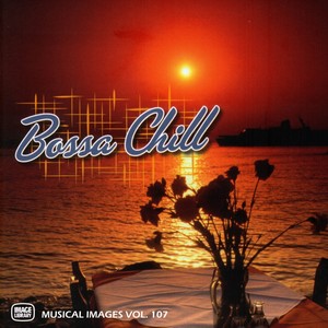 Bossa Chill: Musical Images, Vol. 107