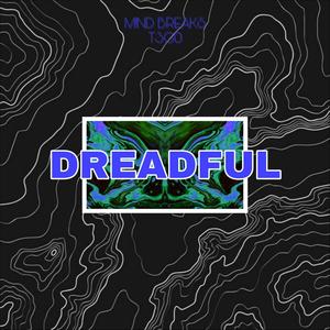 Dreadful(feat. T3G0)
