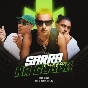 Sarra na Minha Glock (Explicit)