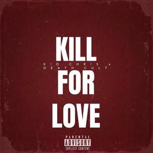 Kill For Love (feat. Death Cult) [Explicit]