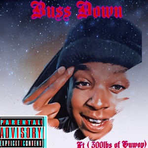 Buss Down (feat. 300lbs of Guwop) (Explicit)