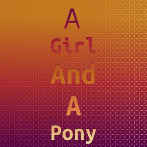 A Girl and a Pony