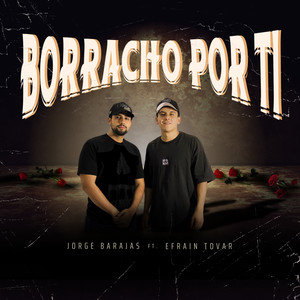 Borracho Por Ti