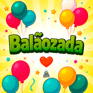 Balãozada (Explicit)