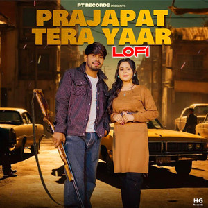 Prajapat Tera Yaar (Lofi)