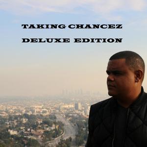 Taking Chancez (Deluxe Edition) [Explicit]