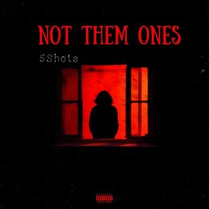 Not Them Ones (Explicit)