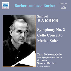 Barber, S.: Symphony No. 2 / Cello Concerto / Medea Suite (Barber Conducts Barber) [1950]