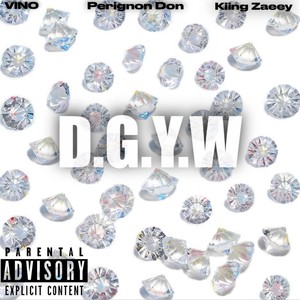 D.G.Y.W (feat. perignon don & kiing zaeey) [Explicit]