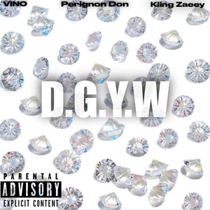 D.G.Y.W (feat. perignon don & kiing zaeey) (Explicit)