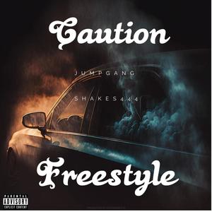 Caution Freestyle (feat. Shakes444) [Explicit]