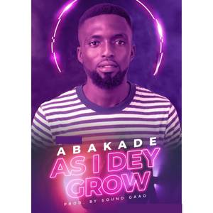 As I Dey grow (Explicit)