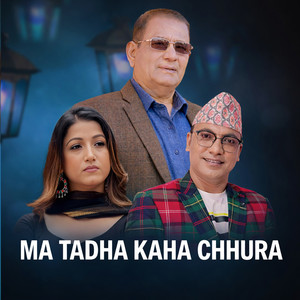 MA TADHA KAHA CHHURA (Explicit)