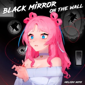 Black Mirror on the Wall