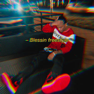 Blessin freestyle ' (Explicit)