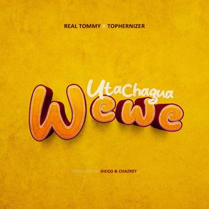 Utachagua Wewe (feat. Real Tommy)