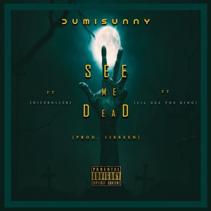 See Me Dead (Explicit)