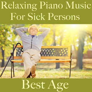 Best age - Relaxing piano music for sick persons