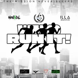 WHO RUN IT! (feat. Illa musick & Nova soul) [Explicit]