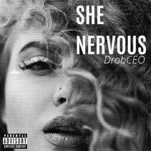 She Nervous (Explicit)