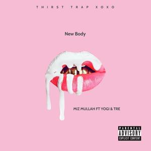 New Body (feat. Tre & Yogi) [Explicit]