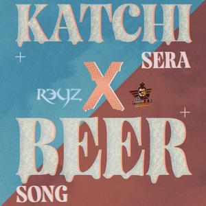 Katchi Sera X Beer Song