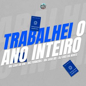 TRABALHEI O ANO INTEIRO (Explicit)