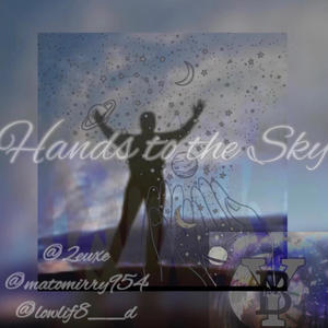 hands to the sky (feat. dom call me David, just_2euxe & mato mirry) [Explicit]