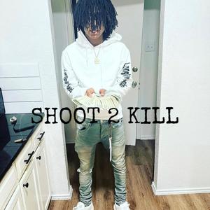 SHOOT 2 KILLL (Explicit)