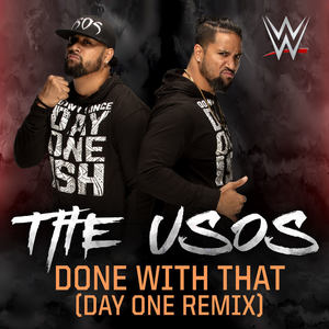 WWE: Done With That (Day One Remix)