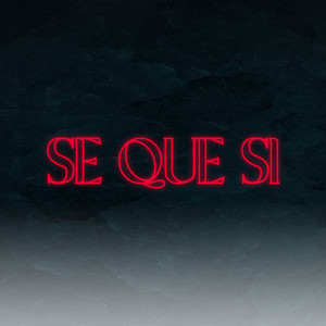 Se Que Si (Explicit)