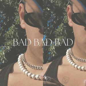 BAD BAD BAD (Explicit)