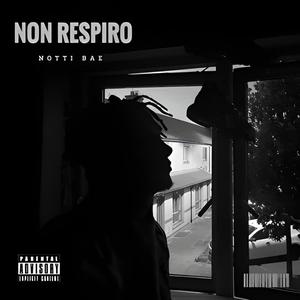 NON RESPIRO (Explicit)