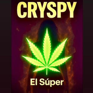 CRISPY (feat. El Súper) (Explicit)