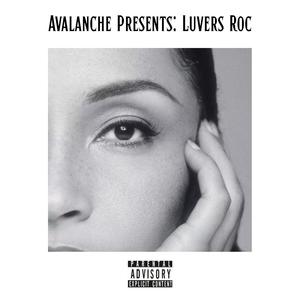 Avalanche Presents: Luvers Roc (Explicit)