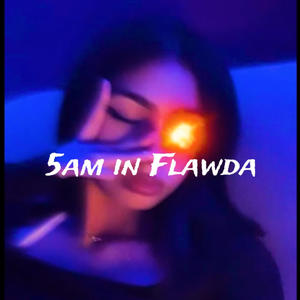 5am in Flawda