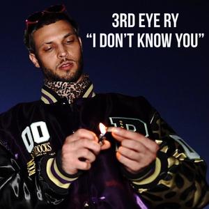 I Don't Know You (Explicit)