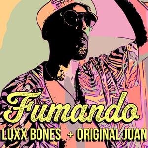 Fumando (feat. Original Juan) [Explicit]