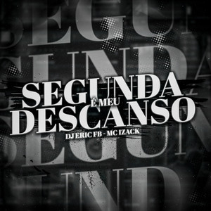 Segunda É Meu Descanso