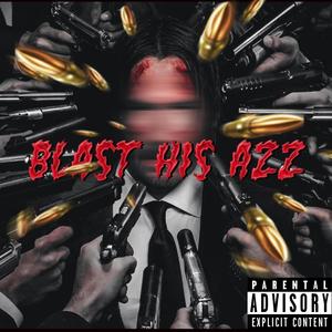 Blast His Azz (Explicit)