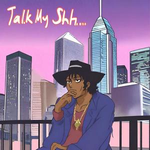 Talk My **** (Explicit)