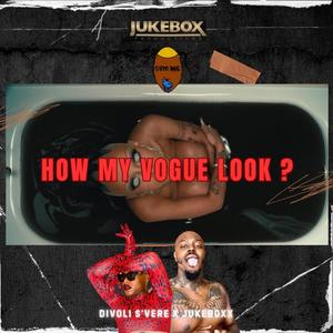 HOW MY VOGUE LOOK (feat. Divoli S’vere) [Explicit]