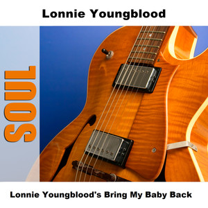 Lonnie Youngblood's Bring My Baby Back
