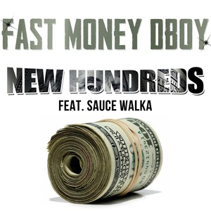 New 100's (feat. Sauce Walka)