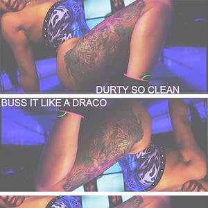 BUSS IT LIKE A DRACO (Explicit)