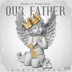 Our Father. (feat. Prosperlious)
