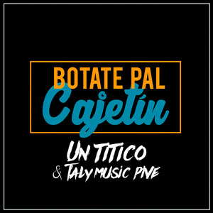 Botate Pal Cajetín (Explicit)