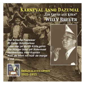 KARNEVAL WIE ANNO DAZUMAL - Ein Grussaus Köln - Willy Breuer (1935-1955)